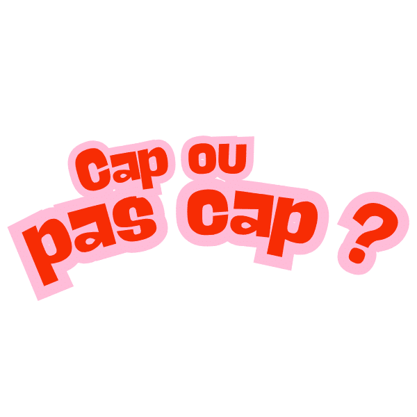 Cap ou Pas Cap ?